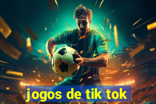 jogos de tik tok