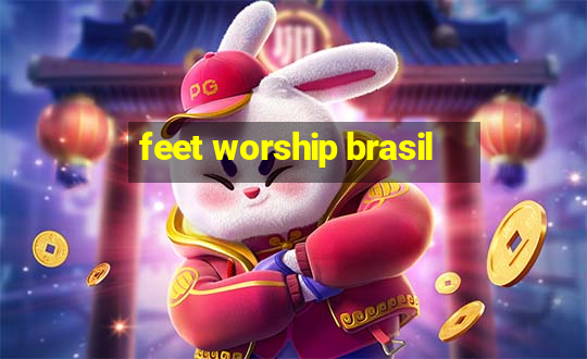 feet worship brasil