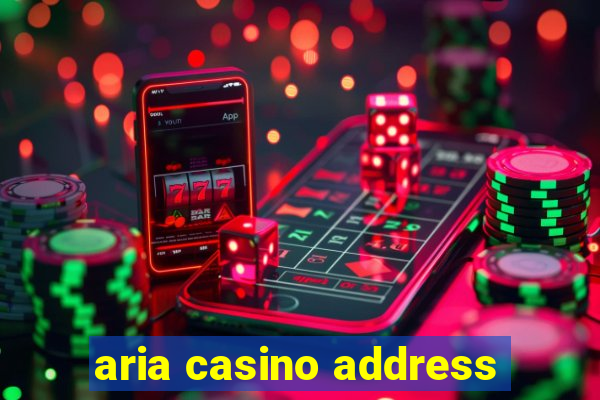 aria casino address