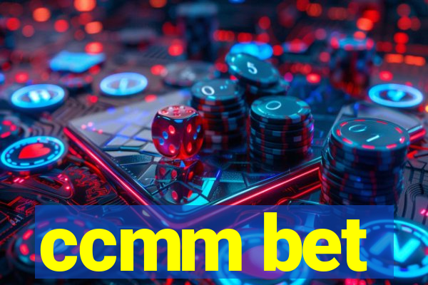 ccmm bet