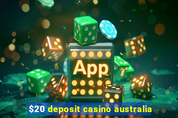 $20 deposit casino australia