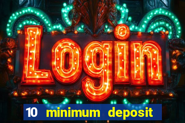 10 minimum deposit casinos canada