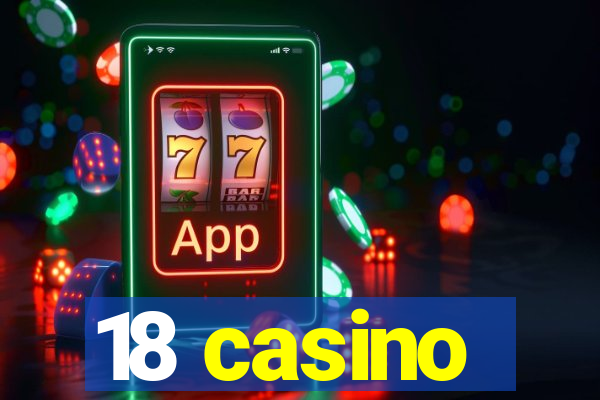 18 casino