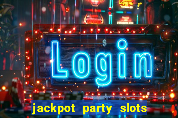 jackpot party slots win real cash