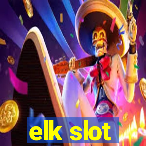 elk slot