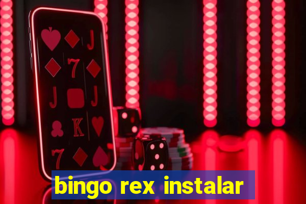 bingo rex instalar