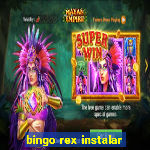 bingo rex instalar