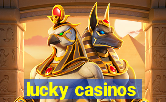 lucky casinos