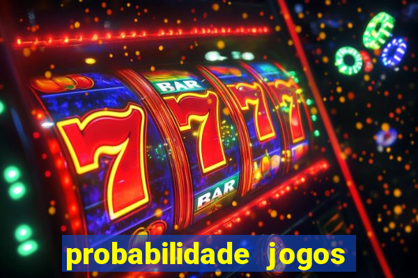 probabilidade jogos de futebol