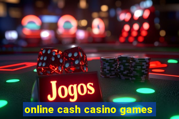 online cash casino games