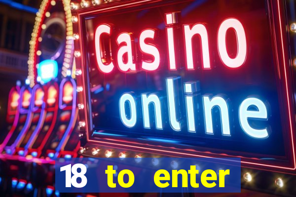 18 to enter casinos in oklahoma