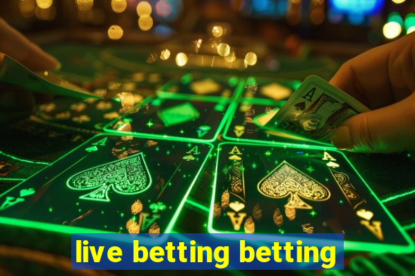 live betting betting