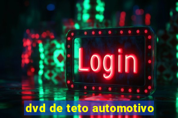 dvd de teto automotivo