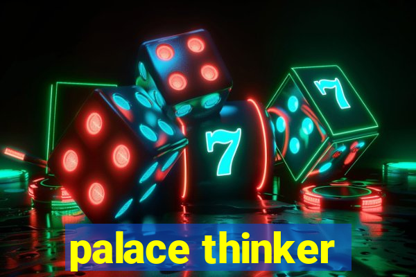 palace thinker