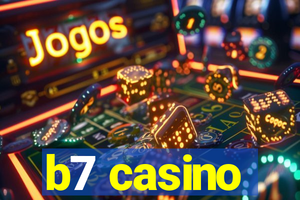 b7 casino