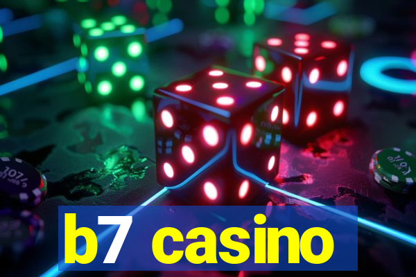 b7 casino