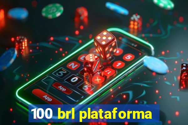 100 brl plataforma