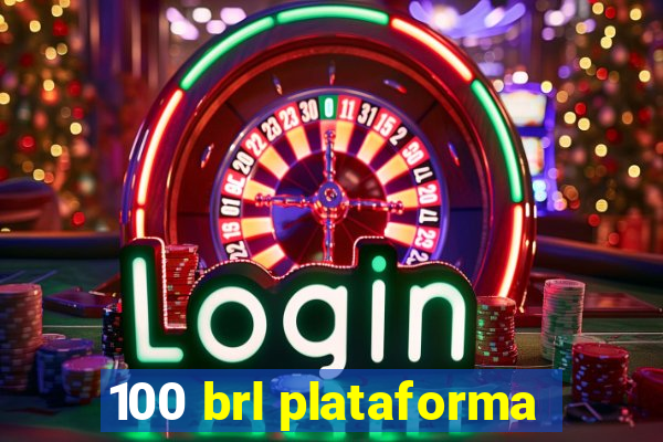 100 brl plataforma