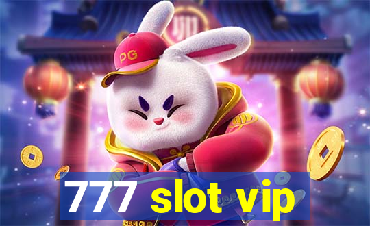 777 slot vip