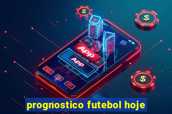 prognostico futebol hoje