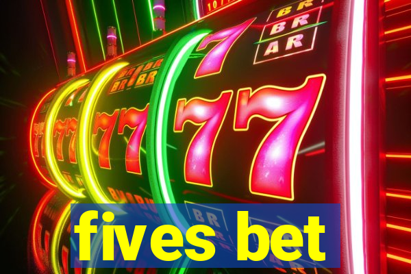 fives bet