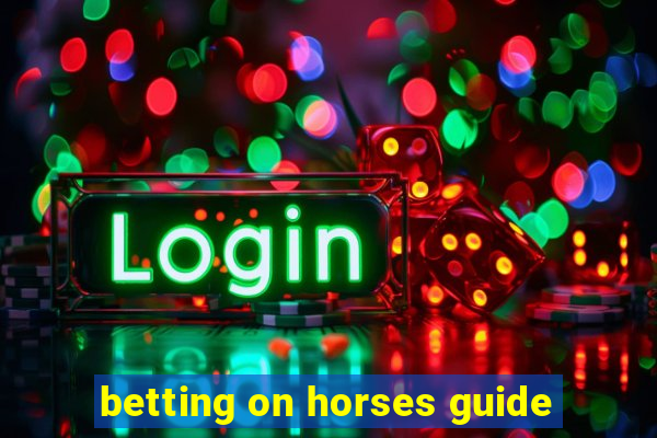 betting on horses guide