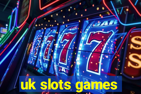 uk slots games