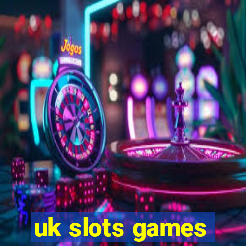 uk slots games