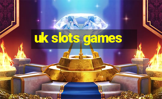 uk slots games