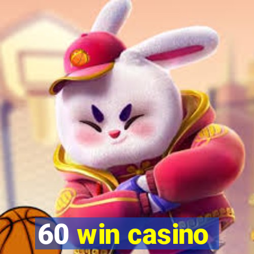 60 win casino