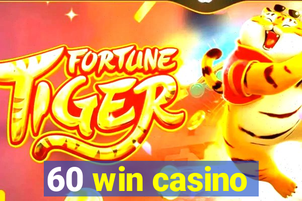 60 win casino