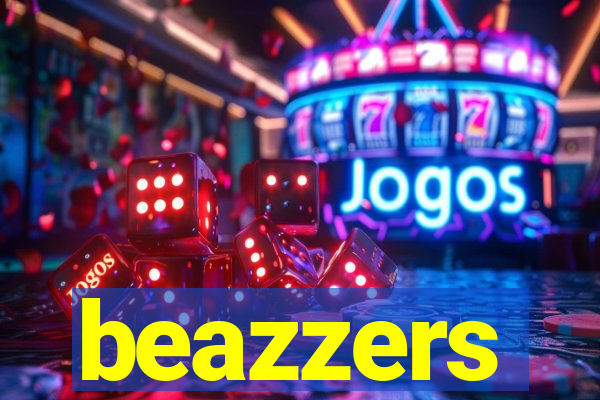 beazzers