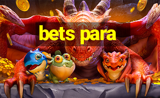 bets para