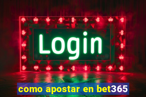 como apostar en bet365