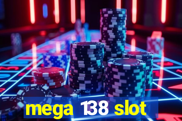 mega 138 slot