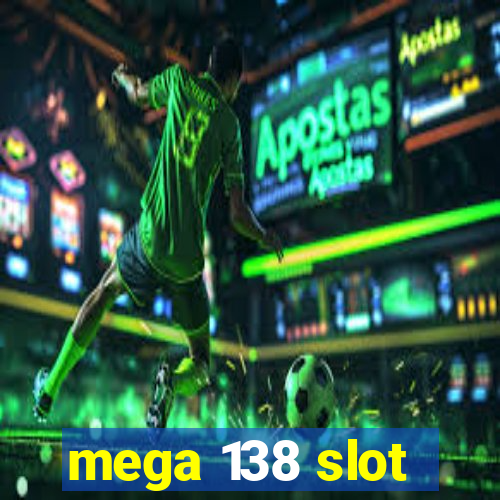 mega 138 slot