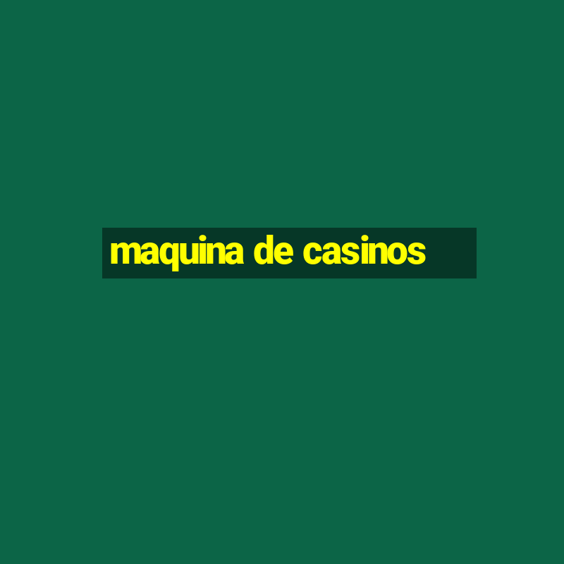 maquina de casinos