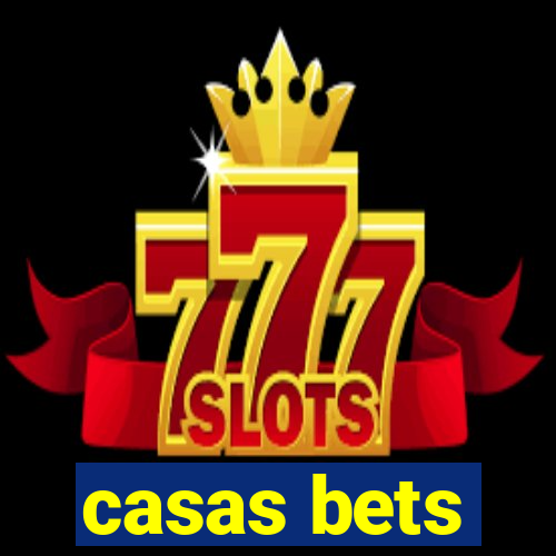 casas bets