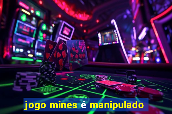 jogo mines é manipulado