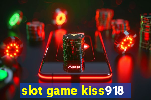 slot game kiss918