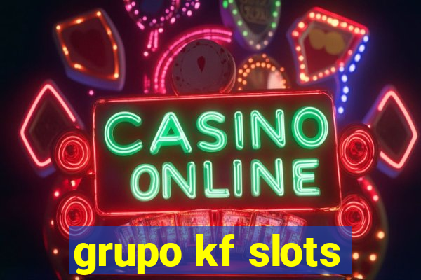 grupo kf slots