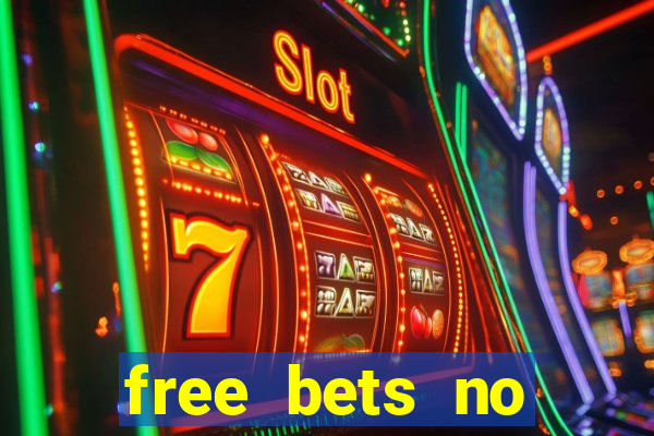 free bets no deposit casino