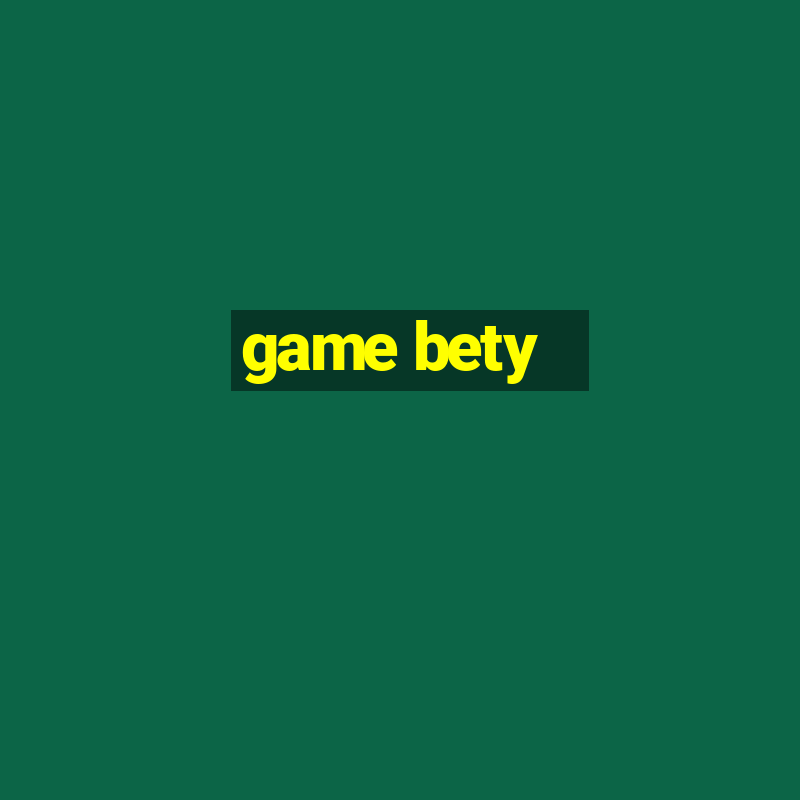 game bety