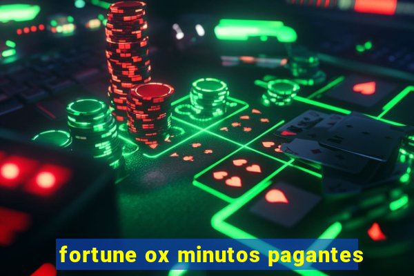 fortune ox minutos pagantes