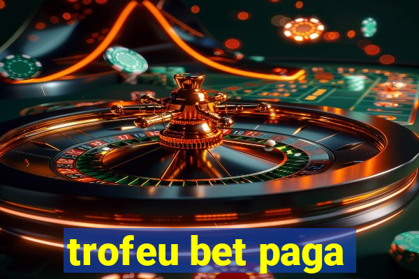 trofeu bet paga