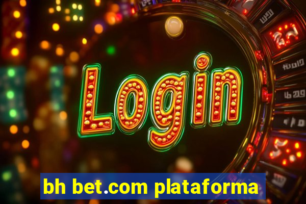 bh bet.com plataforma