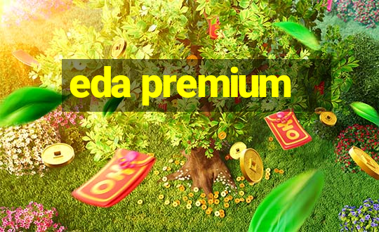 eda premium