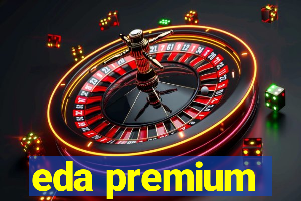 eda premium