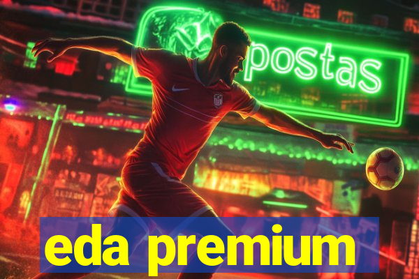 eda premium