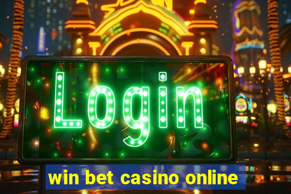 win bet casino online